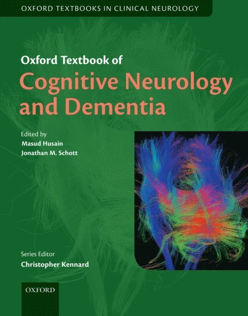 Jonathan M. Schott, Masud Husain - Oxford Textbook of Cognitive Neurology and Dementia, E-bok