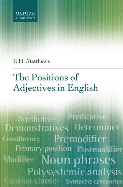 P. H. Matthews - Positions of Adjectives in English, E-bok