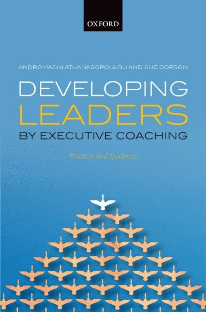 Sue Dopson, Andromachi Athanasopoulou - Developing Leaders by Executive Coaching, E-bok