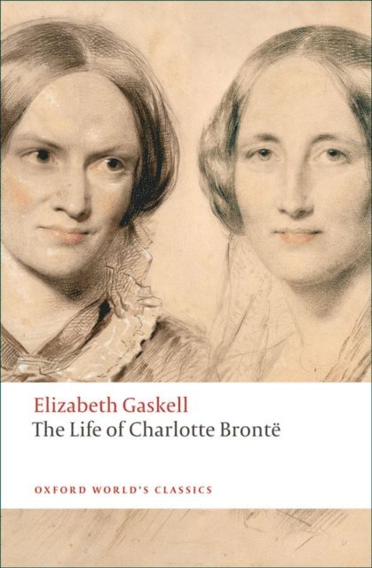 Elizabeth Gaskell, Angus Easson - Life of Charlotte BrontA, E-bok