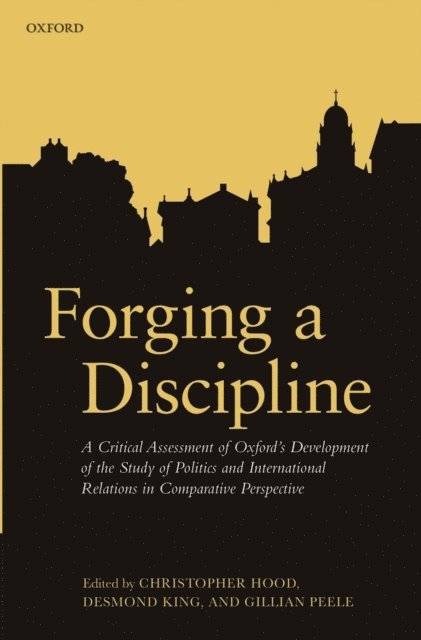 Gillian Peele, Desmond King, Christopher Hood - Forging a Discipline, E-bok