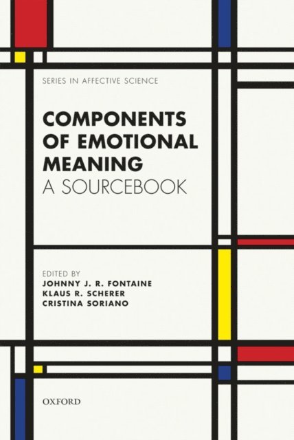 Cristina Soriano, Klaus R. Scherer, Johnny J. R. Fontaine - Components of emotional meaning, E-bok