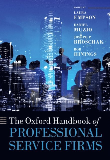 Bob Hinings, Joseph Broschak, Daniel Muzio, Laura Empson - Oxford Handbook of Professional Service Firms, E-bok