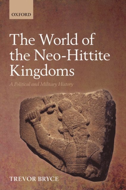 Trevor Bryce - World of The Neo-Hittite Kingdoms, E-bok