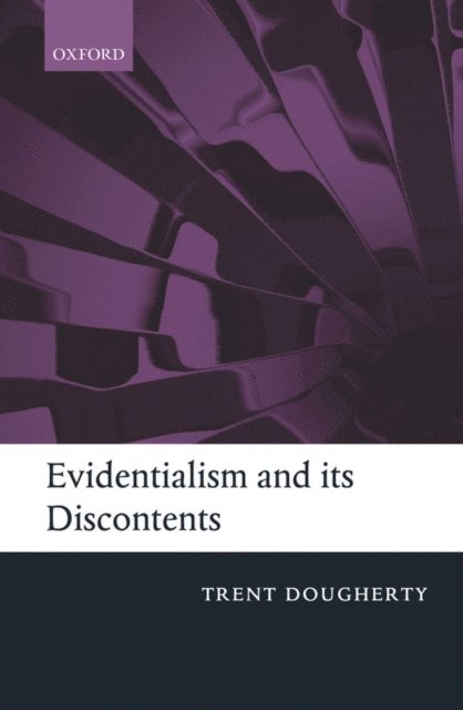 Trent Dougherty - Evidentialism and its Discontents, E-bok