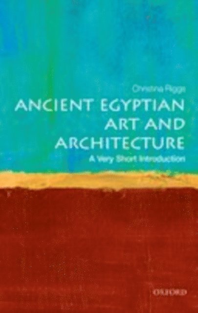 Christina Riggs - Ancient Egyptian Art and Architecture, E-bok