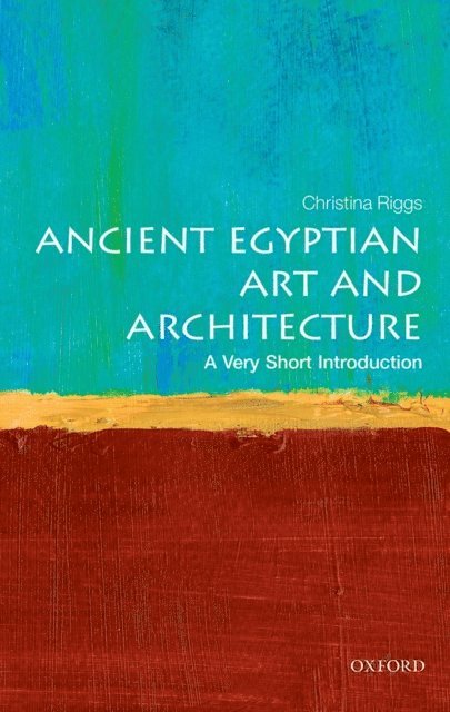Christina Riggs - Ancient Egyptian Art and Architecture, E-bok