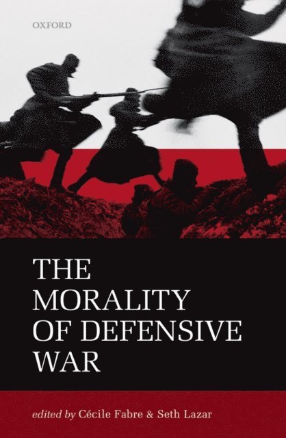 Seth Lazar, CA(c)cile Fabre - Morality of Defensive War, E-bok