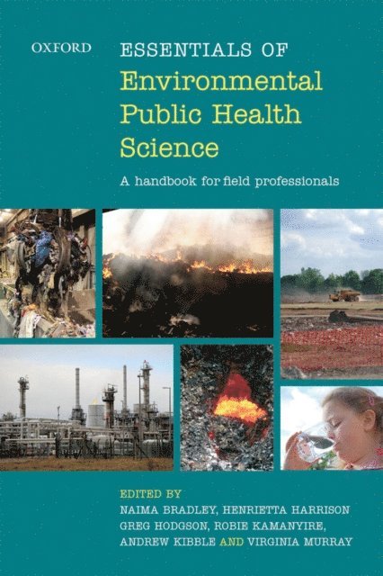 Virginia Murray, Andrew Kibble, Robie Kamanyire, Greg Hodgson, Henrietta Harrison, Naima Bradley - Essentials of Environmental Public Health Science, E-bok