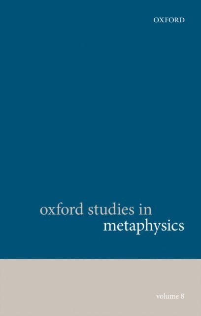 Dean W. Zimmerman, Karen Bennett - Oxford Studies in Metaphysics, Volume 8, E-bok
