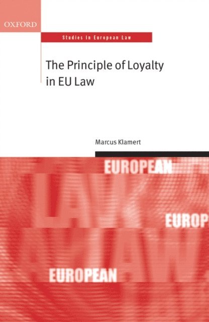 Marcus Klamert - Principle of Loyalty in EU Law, E-bok
