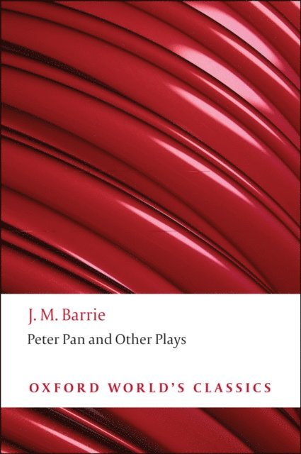J. M. Barrie, Peter Hollindale - Peter Pan and Other Plays, E-bok