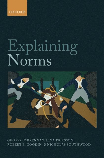 Nicholas Southwood, Robert E. Goodin, Lina Eriksson, Geoffrey Brennan - Explaining Norms, E-bok