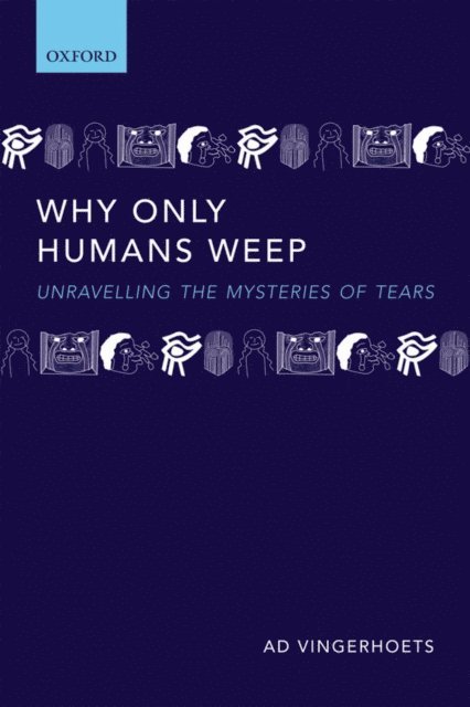 Ad Vingerhoets - Why Only Humans Weep, E-bok