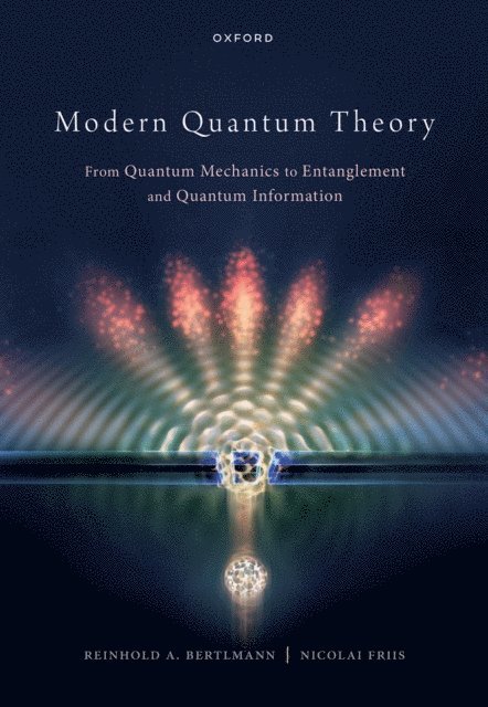 Nicolai Friis, Reinhold Bertlmann - Modern Quantum Theory, E-bok