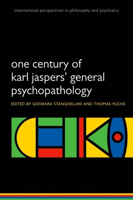 Thomas Fuchs, Giovanni Stanghellini - One Century of Karl Jaspers' General Psychopathology, E-bok
