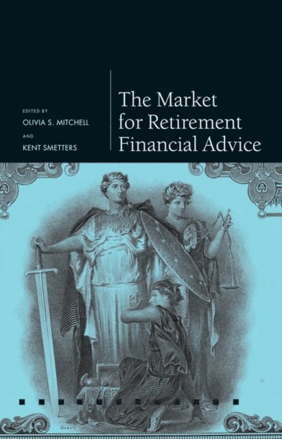 Kent Smetters, Olivia S. Mitchell - Market for Retirement Financial Advice, E-bok