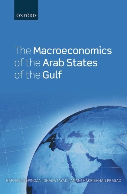 Ananthakrishnan Prasad, Ghada Fayad, Raphael Espinoza - Macroeconomics of the Arab States of the Gulf, E-bok