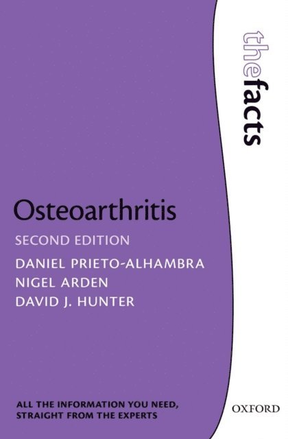 David J. Hunter, Nigel Arden, Daniel Prieto-Alhambra - Osteoarthritis: The Facts, E-bok