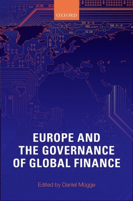 Daniel Mugge - Europe and the Governance of Global Finance, E-bok