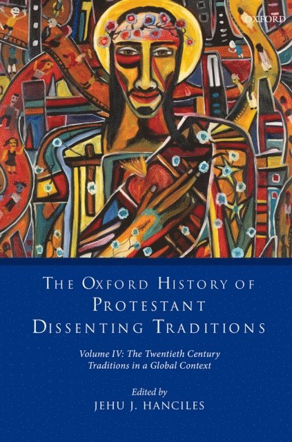 Jehu J. Hanciles - Oxford History of Protestant Dissenting Traditions, Volume IV, E-bok