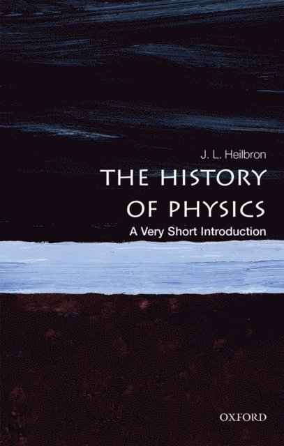 J. L. Heilbron - History of Physics, E-bok