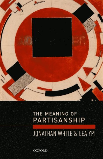 Lea Ypi, Jonathan White - Meaning of Partisanship, E-bok