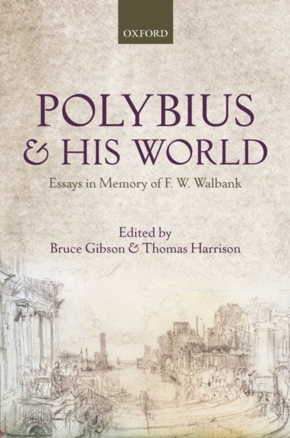 Thomas Harrison, Bruce Gibson - Polybius and his World, E-bok