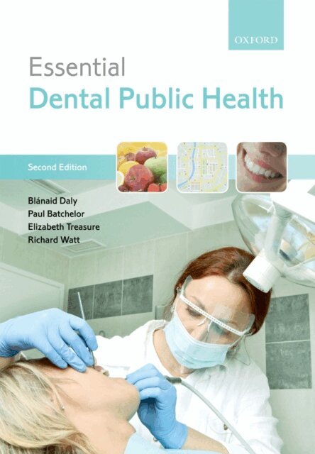 Richard Watt, Elizabeth Treasure, Paul Batchelor, BlA!naid Daly - Essential Dental Public Health, E-bok