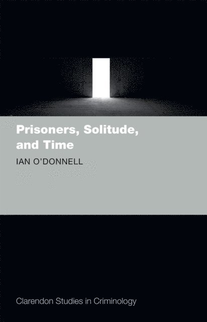 Ian O'Donnell - Prisoners, Solitude, and Time, E-bok