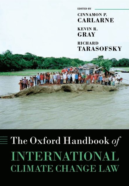 Richard Tarasofsky, Kevin R. Gray, Cinnamon P. Carlarne - Oxford Handbook of International Climate Change Law, E-bok