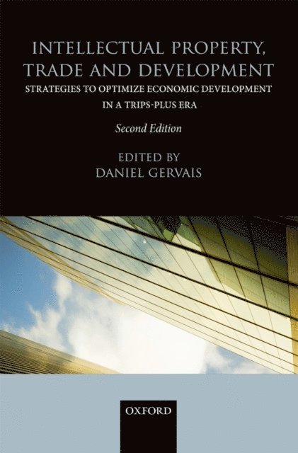 Daniel Gervais - Intellectual Property, Trade and Development, E-bok