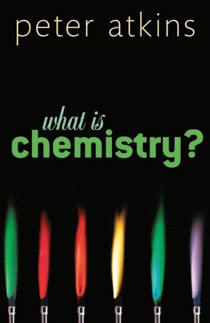 Peter Atkins - What is Chemistry?, E-bok