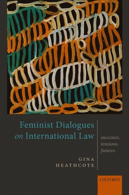 Gina Heathcote - Feminist Dialogues on International Law, E-bok