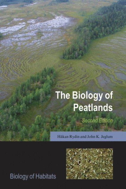 John K. Jeglum, Hakan Rydin - Biology of Peatlands, 2e, E-bok