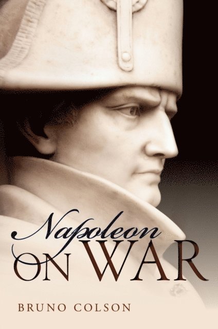 Bruno Colson - Napoleon: On War, E-bok