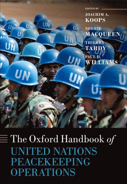 Paul D. Williams, Thierry Tardy, Norrie MacQueen, Joachim Koops - Oxford Handbook of United Nations Peacekeeping Operations, E-bok