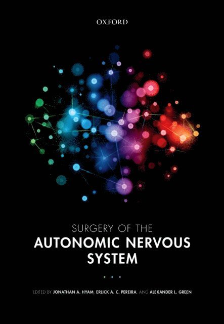 Alexander L. Green, Erlick A. C. Pereira, Jonathan A. Hyam - Surgery of the Autonomic Nervous System, E-bok