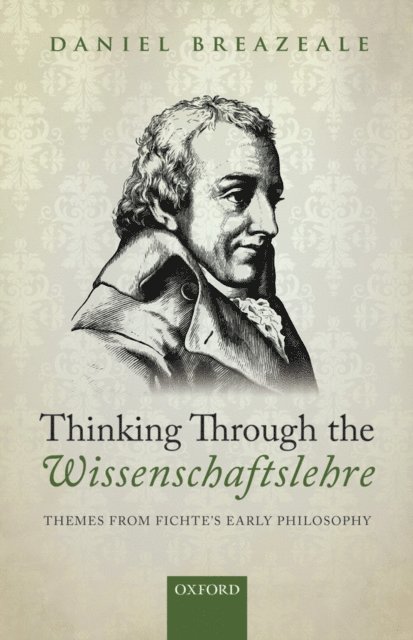 Daniel Breazeale - Thinking Through the Wissenschaftslehre, E-bok