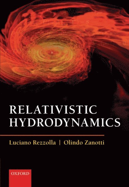 Olindo Zanotti, Luciano Rezzolla - Relativistic Hydrodynamics, E-bok