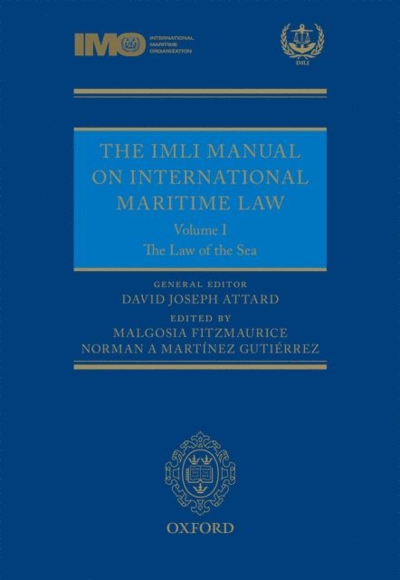 Norman A. Martinez Gutierrez, Malgosia Fitzmaurice, David Attard - IMLI Manual on International Maritime Law, E-bok