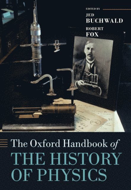 Robert Fox, Jed Z. Buchwald - Oxford Handbook of the History of Physics, E-bok