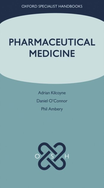 Daniel O'Connor, Phil Ambery, Adrian Kilcoyne - Pharmaceutical Medicine, E-bok