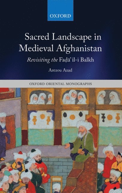 Arezou Azad - Sacred Landscape in Medieval Afghanistan, E-bok