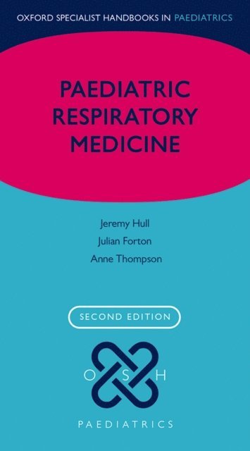 Anne Thomson, Julian Forton, Jeremy Hull - Paediatric Respiratory Medicine, E-bok
