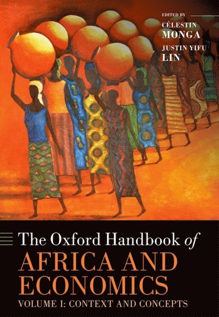 Justin Yifu Lin, CA(c)lestin Monga - Oxford Handbook of Africa and Economics, E-bok