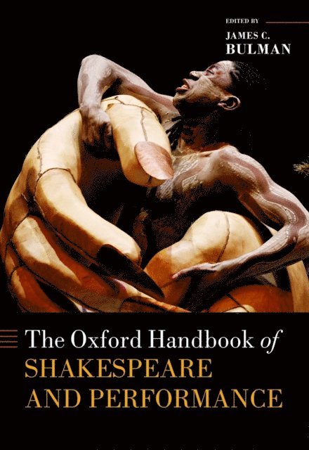 James C. Bulman - Oxford Handbook of Shakespeare and Performance, E-bok