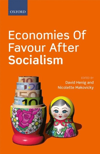 Nicolette Makovicky, David Henig - Economies of Favour after Socialism, E-bok