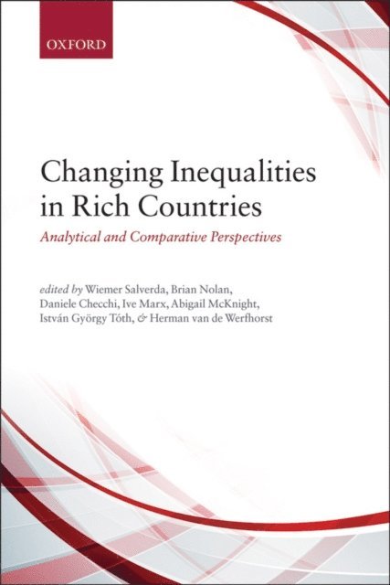 Herman van de Werfhorst, Istvan Gyorgy Toth, Abigail McKnight, Ive Marx, Daniele Checchi, Brian Nolan, Wiemer Salverda - Changing Inequalities in Rich Countries, E-bok