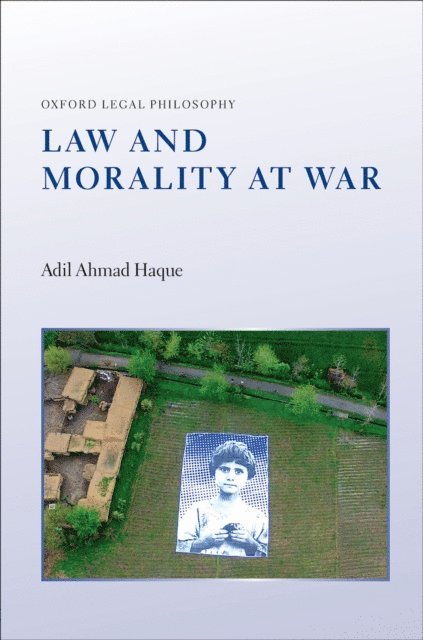 Adil Ahmad Haque - Law and Morality at War, E-bok